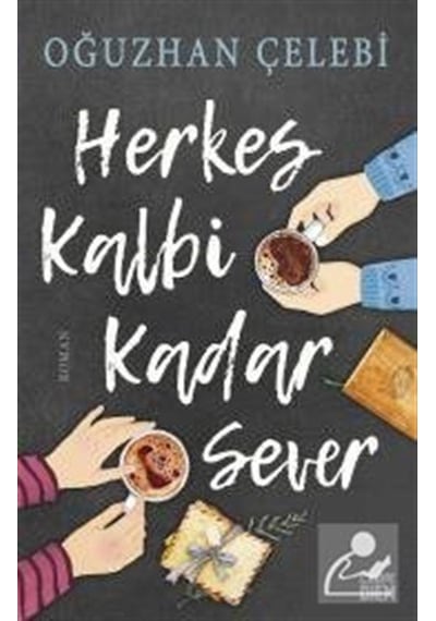 Mercankitap Herkes Kalbi Kadar Sever / Oğuzhan Çelebi