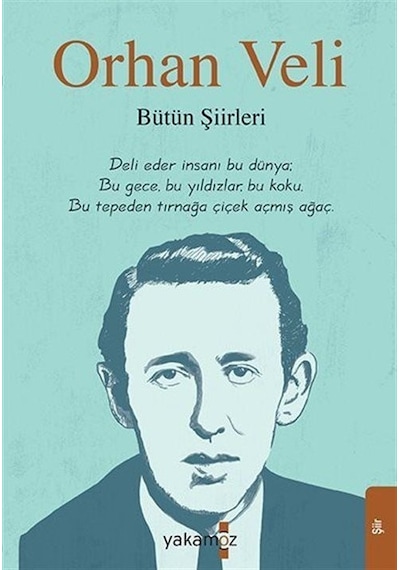 Orhan Veli - Bütün Şiirleri - Orhan Veli Kanık - Yakamoz Yayınları