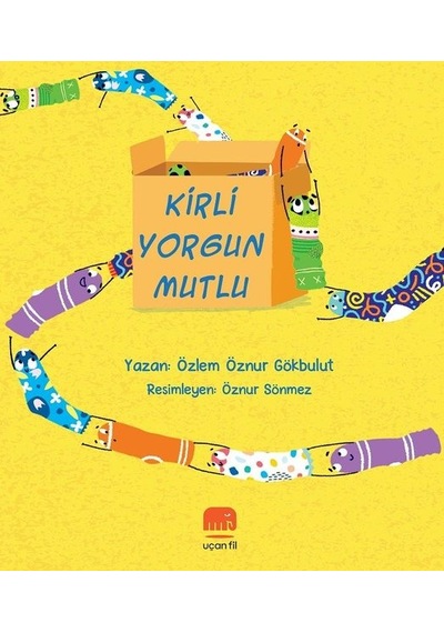 Kirli Yorgun Mutlu - Özlem Öznur Gökbulut - Uçan Fil