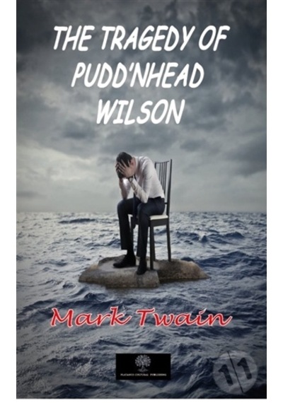 The Tragedy of Pudd'nhead Wilson - Mark Twain - Platanus Publishing