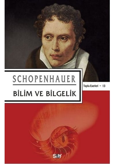 Bilim ve Bilgelik - Arthur Schopenhauer - Say Yayınları