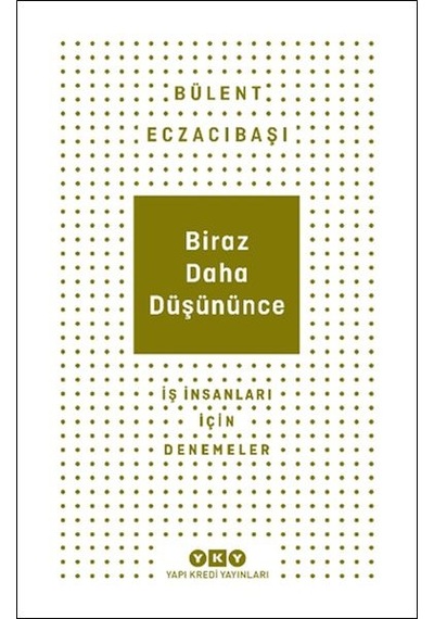 Biraz Daha Düşününce - İş İnsanları İçin Denemeler - Yqbx-650153