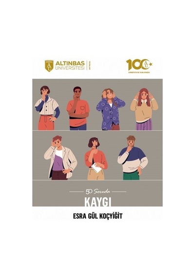 50 Soruda Kaygı - Esra Gül Koçyiğit - Altınbaş Üniversitesi Yayınları