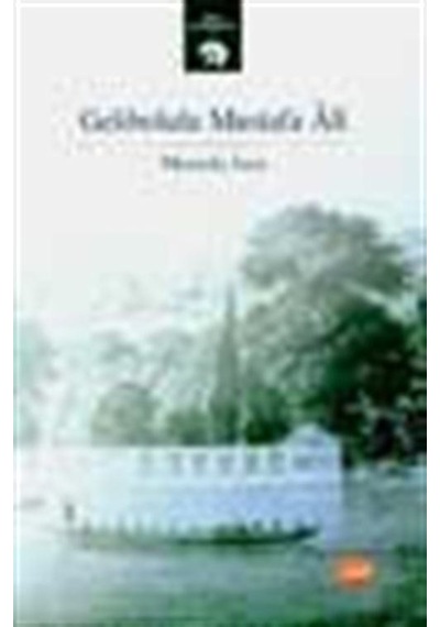 Gelibolulu Mustafa Ali / Mustafa İsen