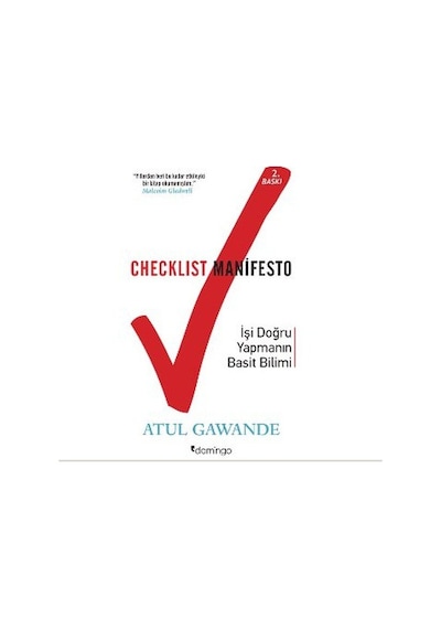 Checklist Manifesto - İşi Doğru Yapmanın Basit Bilimi - Atul Gawande - Domingo Yayınevi