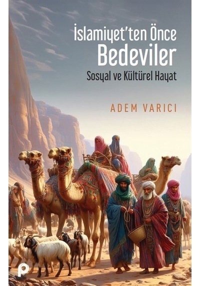 İslamiyet'ten Önce Bedeviler / Adem Varıcı