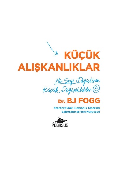 Küçük Alışkanlıklar: Her Şeyi Değiştiren Küçük Değişiklikler