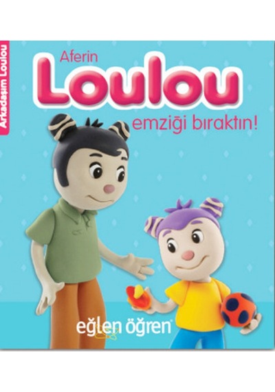 Eğlen Öğren Aferin Loulou Emziği Bıraktın - Nasha - Dstil Tasarım