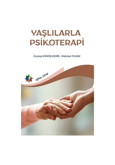 Yaşlılarla Psikoterapi / Mahmut Yılmaz