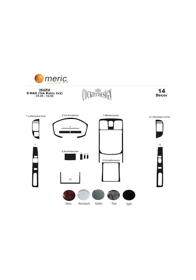 Meriç Isuzu D Max Tek Kabin 2X2 Maun Kaplama 14 Parça 2005-2006 (530156565)