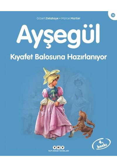 Ayşegül 19 - Kıyafet Balosuna Hazırlanıyor - Gilbert Delahaye - Yapı Kredi Yayınları