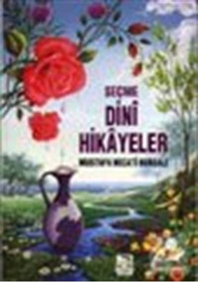 Seçme Dini Hikayeler - Mustafa Necati Bursalı - Demir Yayınları