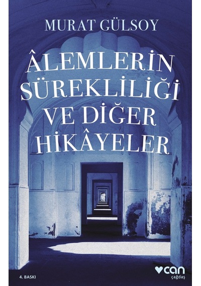 Âlemlerin Sürekliliği Ve Diğer Hikâyeler - Murat Gülsoy - Can Yayınları