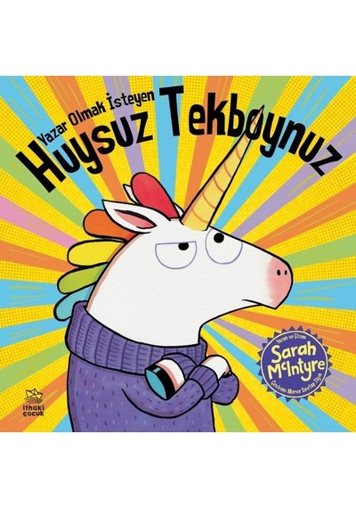 Yazar Olmak İsteyen Huysuz Tekboynuz - Sarah Mclntyre - İthaki Çocuk