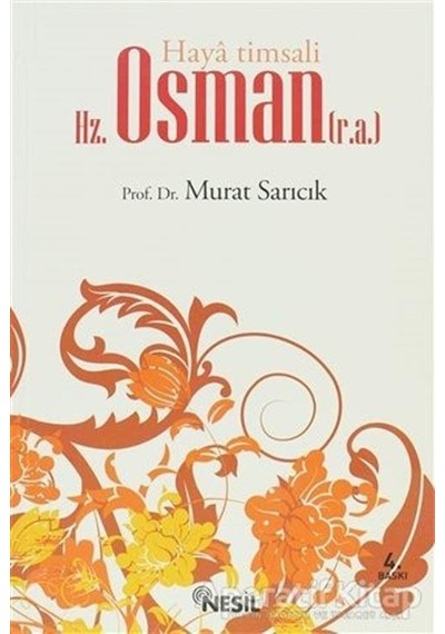 Haya Timsali Hz. Osman (r.a.) - Murat Sarıcık - Nesil Yayınları