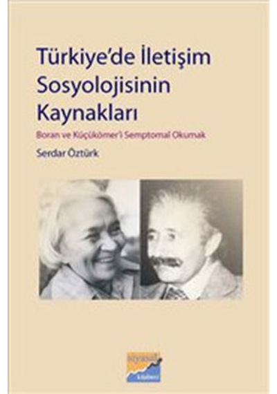 Türkiye'de İletişim Sosyolojisinin Kaynakları - Serdar Öztürk - Siyasal Kitabevi