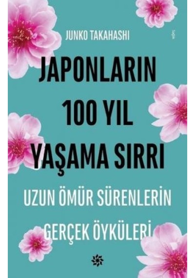 Japonların 100 Yıl Yaşama Sırrı - Junko Takahashi - Doğan Novus