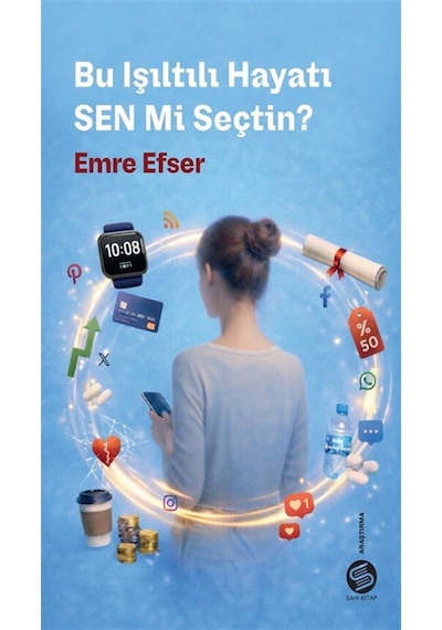 Bu Işıltılı Hayatı Sen Mi Seçtin / Emre Efser