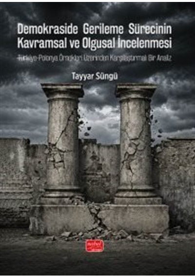 Demokraside Gerileme Sürecinin Kavramsal Ve Olgusal İncelenmes...