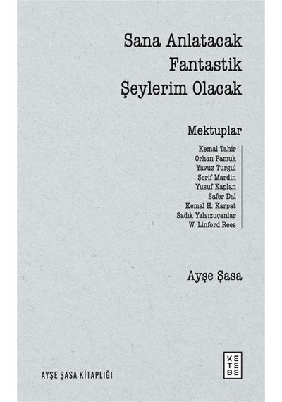 Sana Anlatacak Fantastik Şeylerim Olacak / Ayşe Şasa