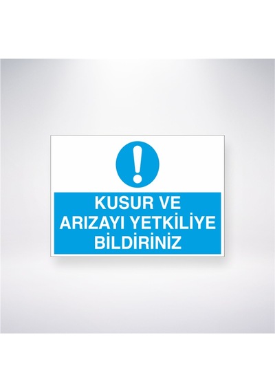 Kusur Ve Arızayı Yetkiliye Bildiriniz 21x28 Arkası Yapışkanlı Sticker