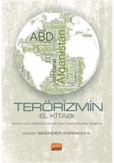 Terörizmin El Kitabı - Kavram,Tanım,Nedenleri,Tarihsel Süreci,Türleri,Mücadele Yöntemleri- Nobel Bilimsel Eserler