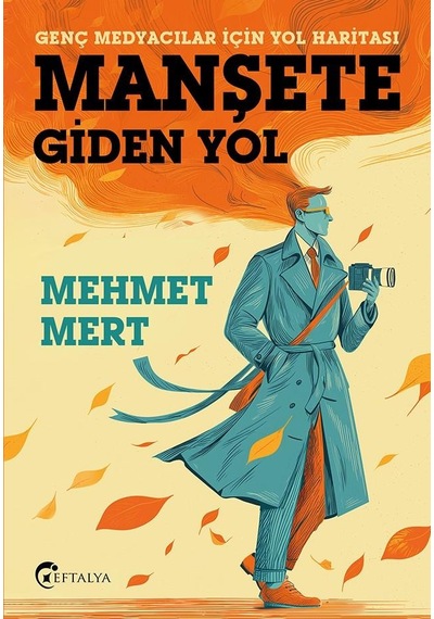 Manşete Giden Yol/mehmet Mert/eftalya