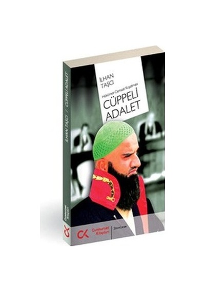 Cüppeli Adalet - Hükümet-Cemaat Kuşatması - İlhan Taşcı - Cumhuriyet Kitapları