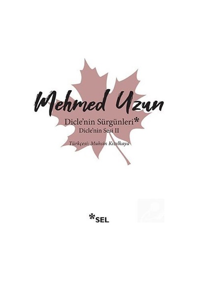 Mercankitap Dicle'Nin Sürgünleri - Dicle'Nin Sesi Ii / Mehmed Uzun