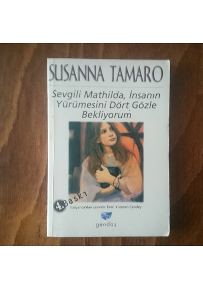 Sevgili Mathilda. İnsanın Yürümesini Dört Gözle Bekliyorum