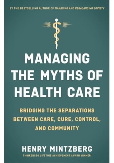 Managing The Myths Of Health Care: Bridging The Separations Between Care, Cure, Control, And Community