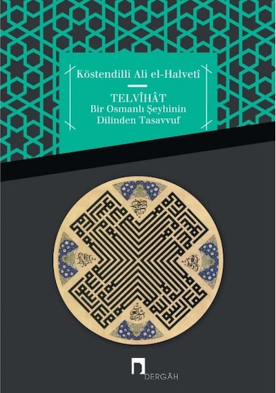 Telvihat - Bir Osmanlı Şeyhinin Dilinden Tasavvuf - Köstendilli Ali el-Halveti - Dergah Yayınları
