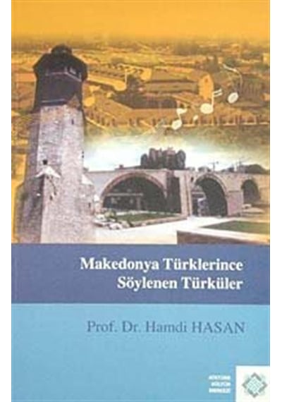 Makedonya Türklerince Söylenen Türküler / Hamdi Hasan