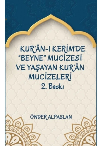 Kur An-ı Kerim De Beyne Mucizesi Ve Yaşayan Kur An Mucizeleri 2 Kitabı - Önder Alpaslan - Platanus