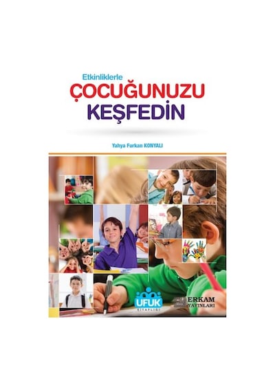Etkinliklerle Çocuğunuzu Keşfedin - Yahya Furkan Konyalı