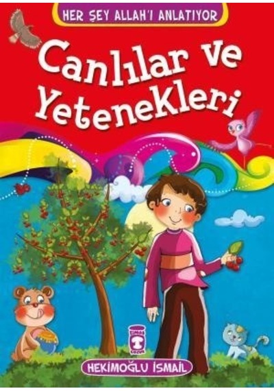 Canlılar ve Yetenekleri - Her Şey Allahı Anlatıyor Küçük Ebat