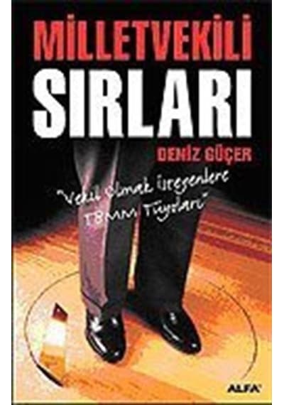 Milletvekili Sırları - Deniz Güçer - Alfa Yayıncılık