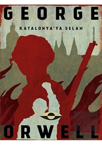 Katalonyaya Selam - George Orwell - İthaki Yayınları