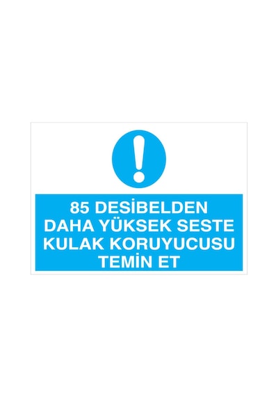 85 Desibelden Daha Yüksek Seste... Uyarı Tabelası - 20x30 - Kk17