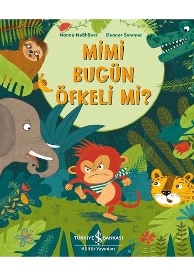 Mini Bugün Öfkeli mi? - Nanna Nebhöver - İş Bankası Kültür Yayınları