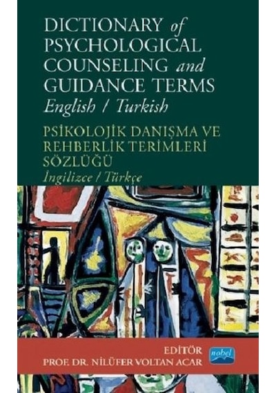 Dictionary of Psychological Counseling and Guidance Terms - Psikolojik Danışma ve Rehberlik Terimleri- Nobel Akademik Yayıncılık