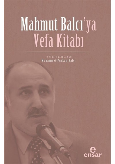 Mahmut Balcı'ya Vefa Kitabı- Ensar Neşriyat