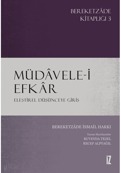 Müdavele-i Efkar - Eleştirel Düşünceye Giriş - Bereketzade İsmail Hakkı - İz Yayıncılık