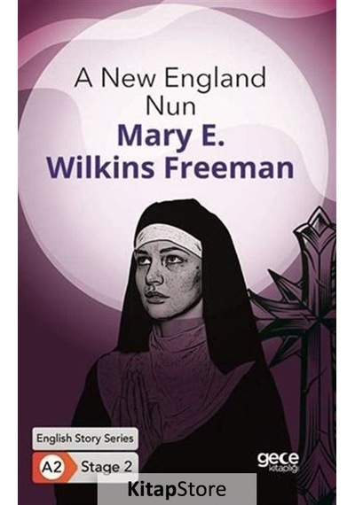 A New England Nun - English Story Series - A2 Stage 2 - Mary E. Wilkins Freeman - Gece Kitaplığı