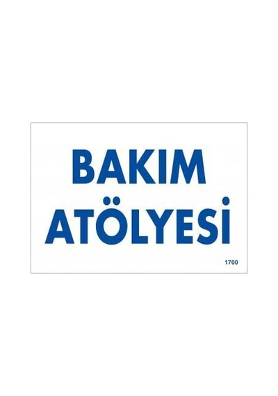 Bakım Atölyesi Uyarı Levhası 17,5x25 Kod:1700