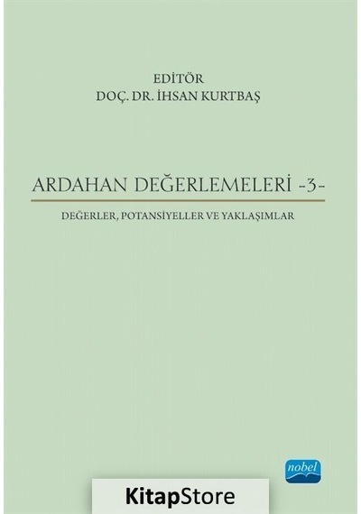 Ardahan Değerlemeleri 3  - Değerler Potansiyeller ve Yaklaşımlar - Nobel Akademik Yayıncılık