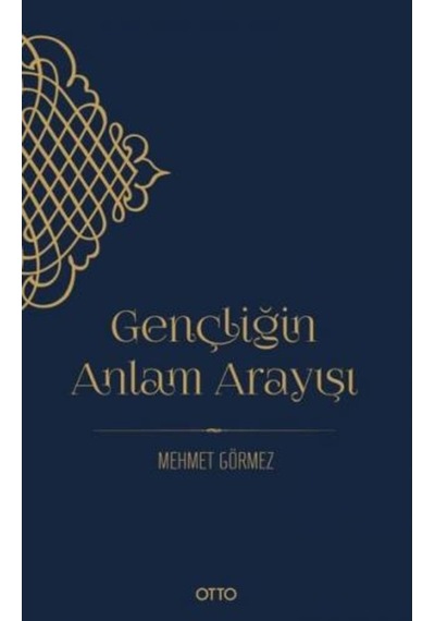 Gençliğin Anlam Arayışı - Mehmet Görmez - Otto