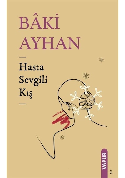 Hasta Sevgili Kış / Baki Ayhan T.
