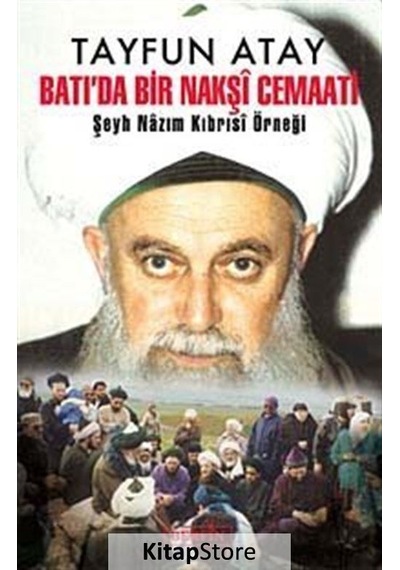 Batı'da Bir Nakşi Cemaati - Şeyh Nazım Kıbrısi Örneği - Tayfun Atay - Berfin Yayınları