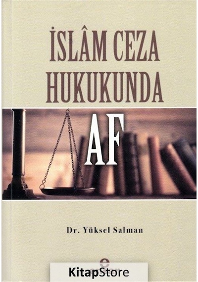 İslam Ceza Hukukunda Af - Yüksel Salman - Ensar Neşriyat